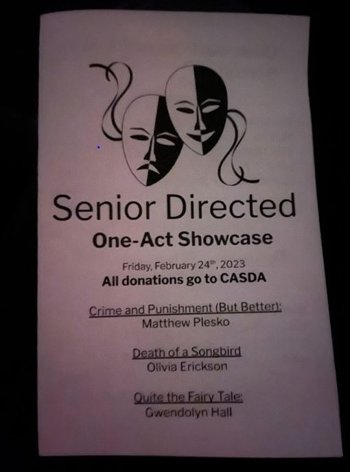 The Senior Directed One Act happened in the PAC ran by 3 seniors on February 24

